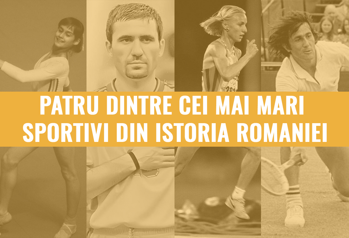 Patru dintre cei mai mari sportivi din istoria Romaniei